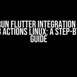 How to Run Flutter Integration Tests on GitHub Actions Linux: A Step-by-Step Guide